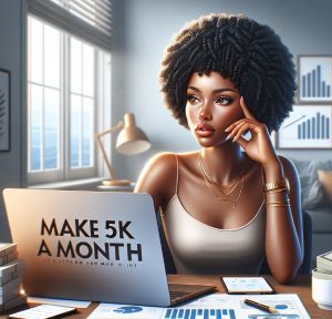 How to Make 5k A Month