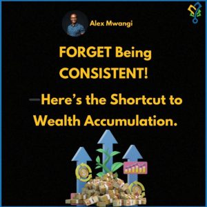 forget about being consistent - Here's the shortcut to wealth accumulation