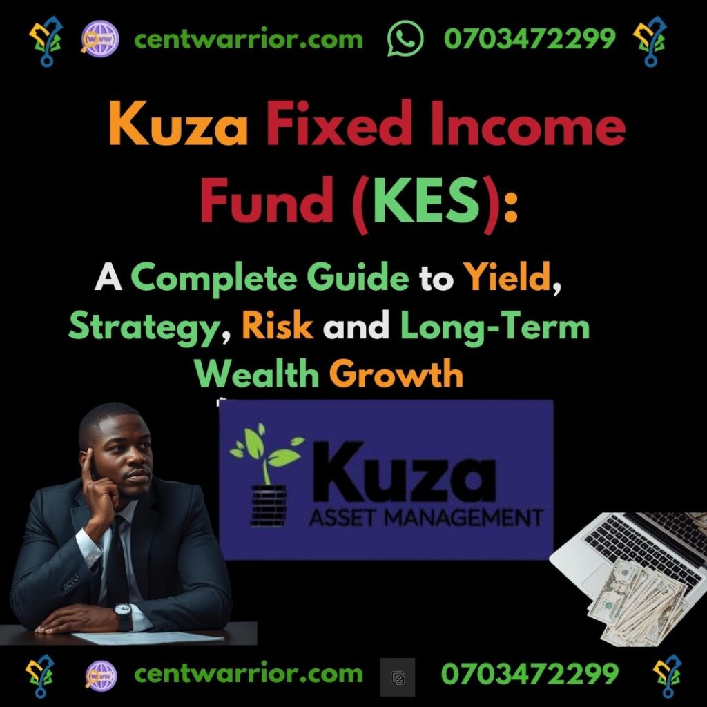 Kuza Fixed Income Fund (KES): A Complete 2026 Guide 