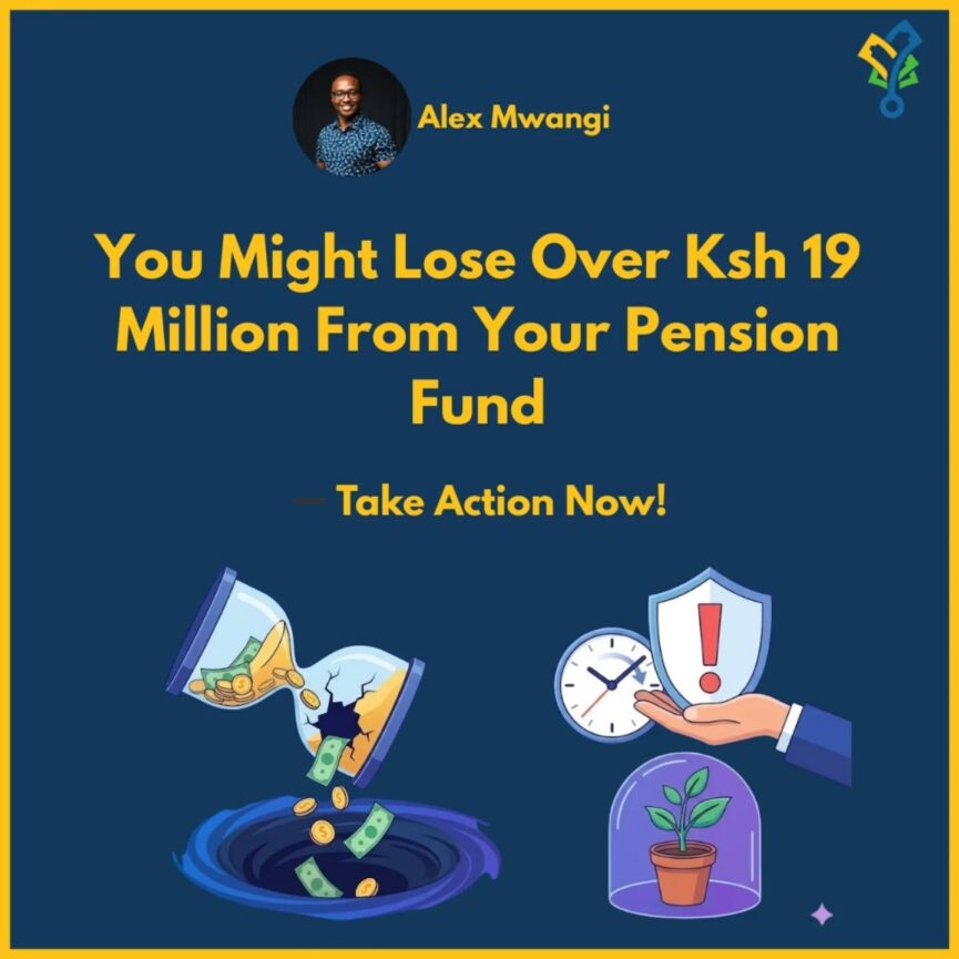 You Might Lose Over Ksh 19 Million From Your Pension Fund