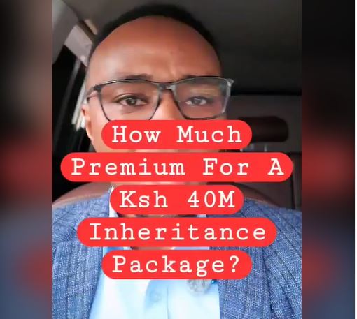 How Much Premium Do You Pay for a Ksh 40M Inheritance Package